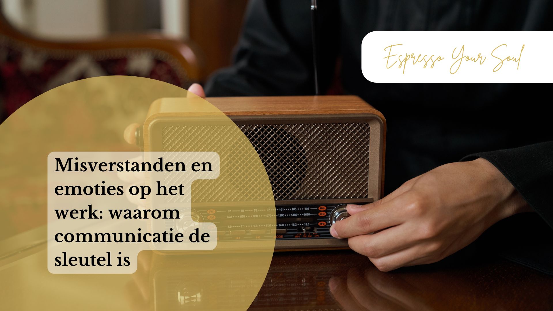 Misverstanden en emoties op het werk: waarom communicatie de sleutel is