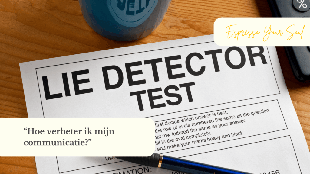 Afbeelding van een leugendetectortest met de tekst: Hoe verbeter ik mijn communicatie?