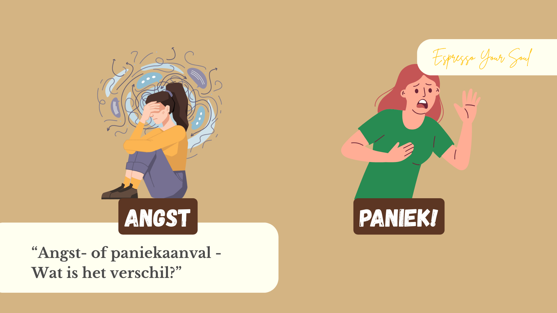 Illustratie van twee vrouwen: links een zittende vrouw die angstig haar hoofd vasthoudt, rechts een vrouw met haar hand op haar borst in paniek. Tekst: “Angst- of paniekaanval – wat is het verschil?” – Espresso Your Soul.
